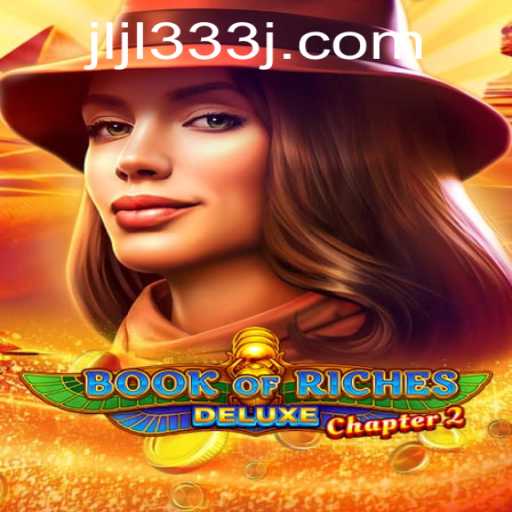Exploring the Enchanting World of Book of Riches Deluxe Chapter 2 with jljl333