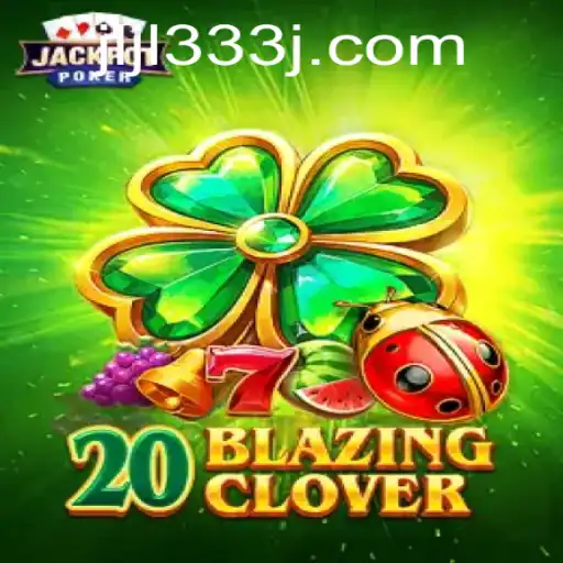 Discover the Thrills of 20BlazingClover: An Immersive Gaming Experience